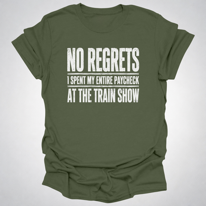 No Regrets Train Show T-Shirt