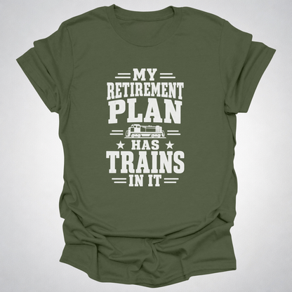 My Retirement Plan Has Trains In It T-Shirt