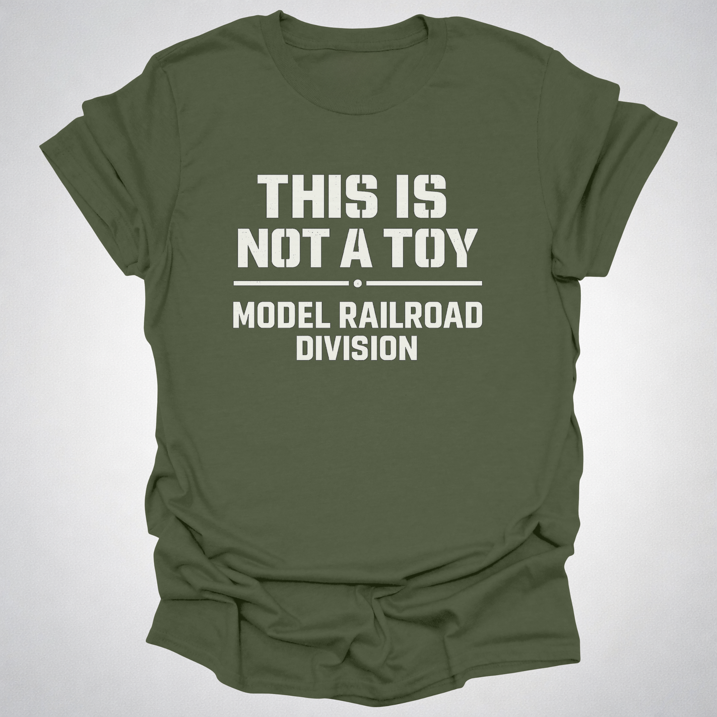 This Is Not a Toy – Model Railroad Division T-Shirt