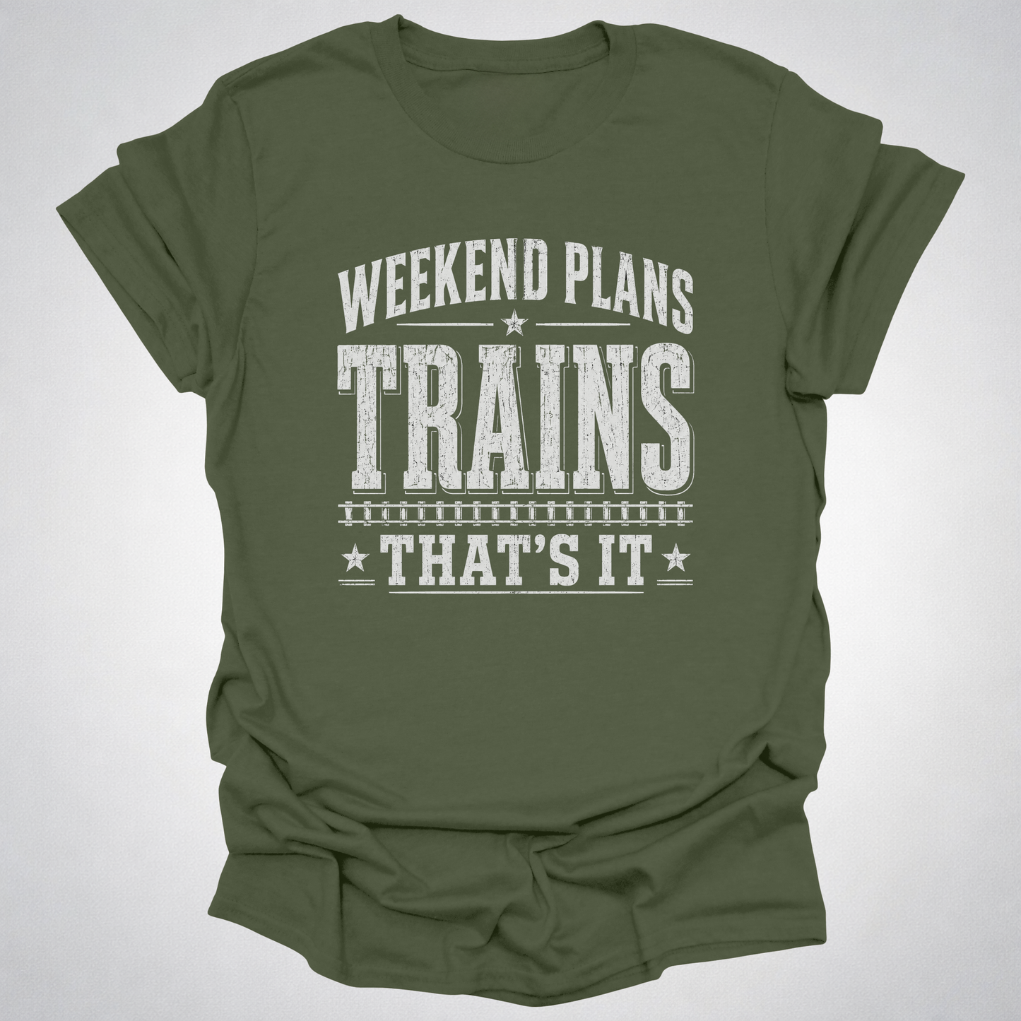 Weekend Plans: Trains, That’s It T-Shirt