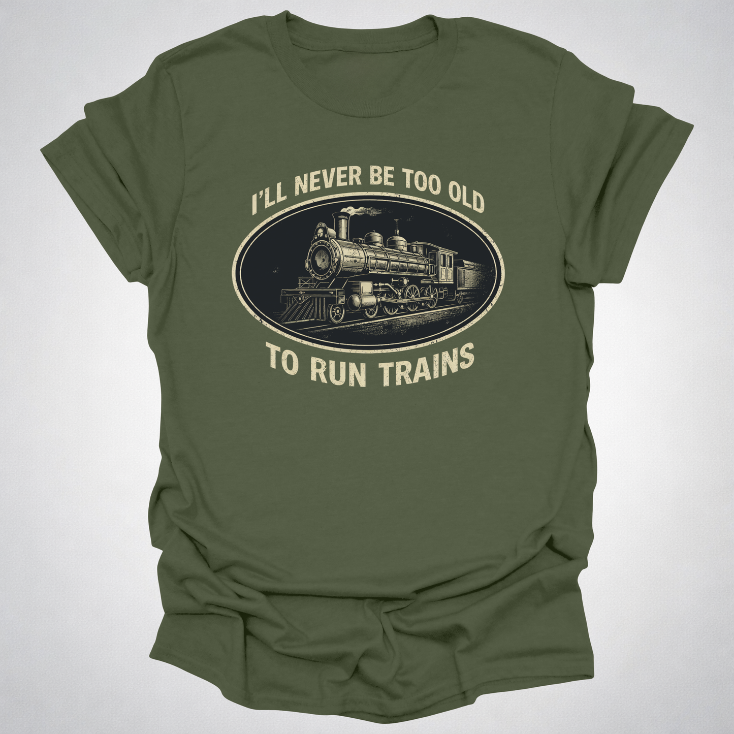 Never Too Old to Run Trains – Vintage Train Lover T-Shirt