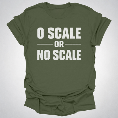 O Scale or No Scale T-Shirt