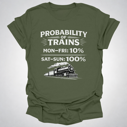 Probability of Trains T-Shirt – Weekend Train Life Tee