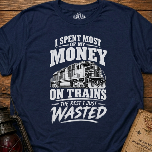 I Spent Most of My Money on Trains T-Shirt