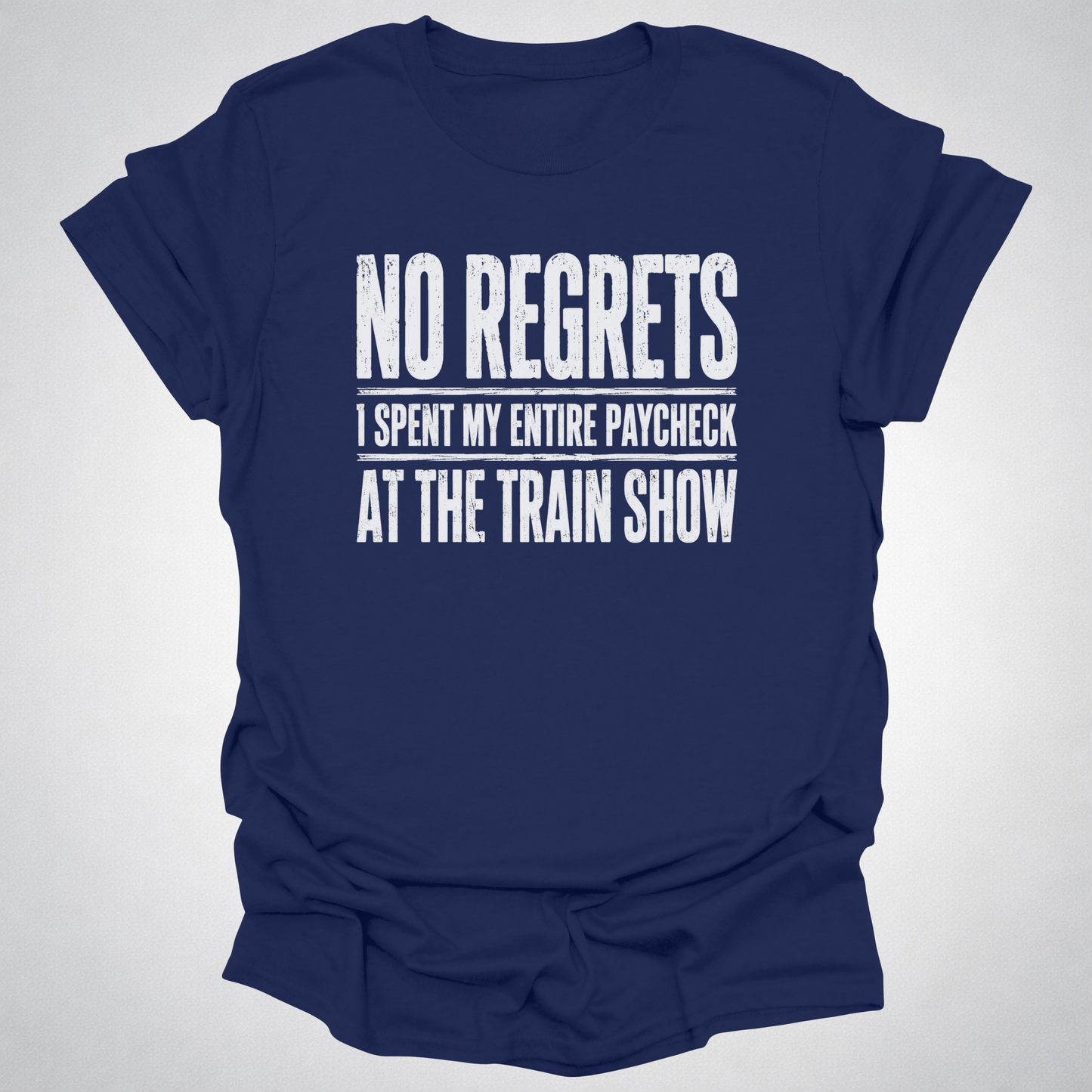 No Regrets Train Show T-Shirt