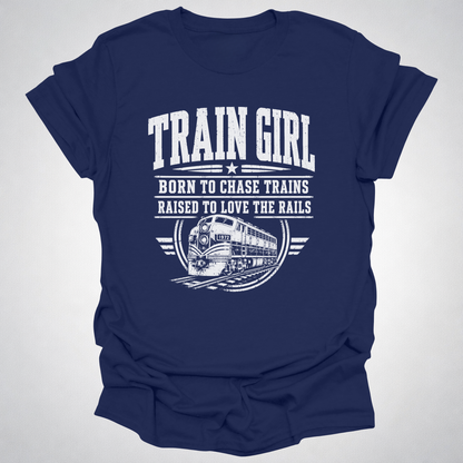 Train Girl Shirt | Born to Chase Trains Railfan T-Shirt