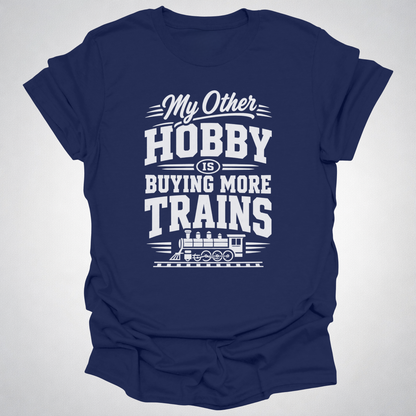 My Other Hobby Is Buying More Trains T-Shirt