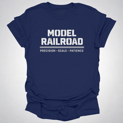 Model Railroad T-Shirt | Precision, Scale & Patience Railfan Tee