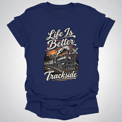 Life Is Better Trackside T-Shirt