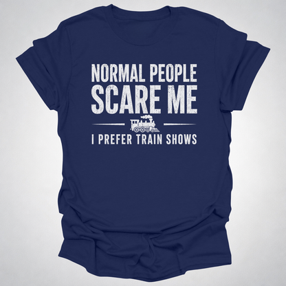 Normal People Scare Me Train Show T-Shirt