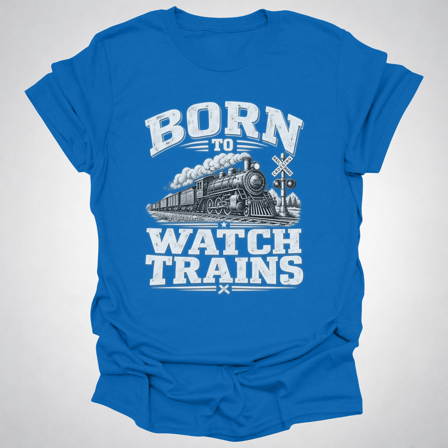 Born to Watch Trains T-Shirt