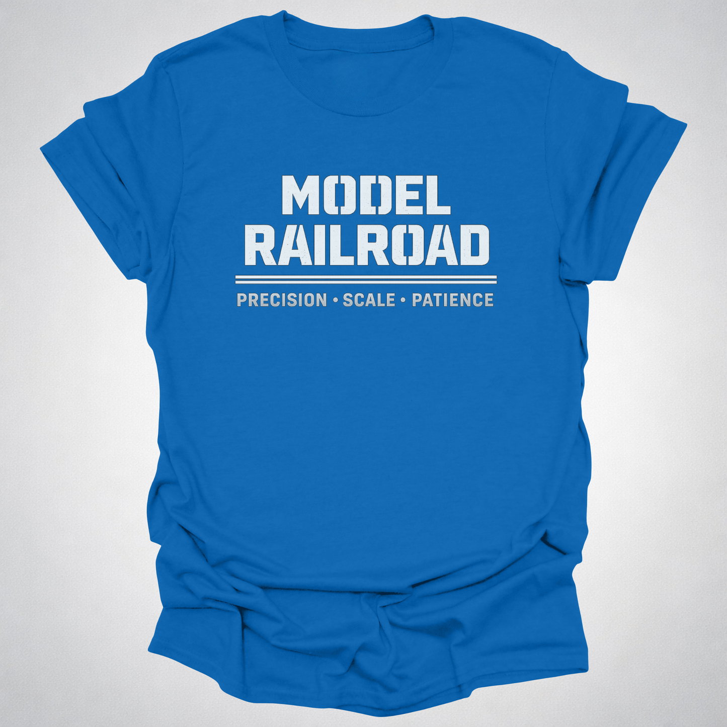 Model Railroad T-Shirt | Precision, Scale & Patience Railfan Tee