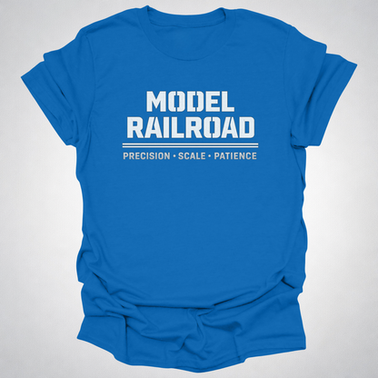 Model Railroad T-Shirt | Precision, Scale & Patience Railfan Tee