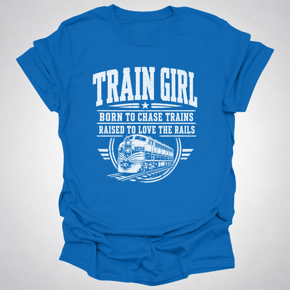 Train Girl Shirt | Born to Chase Trains Railfan T-Shirt
