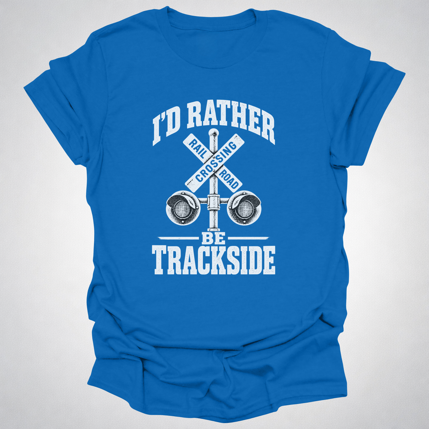 I’d Rather Be Trackside T-Shirt