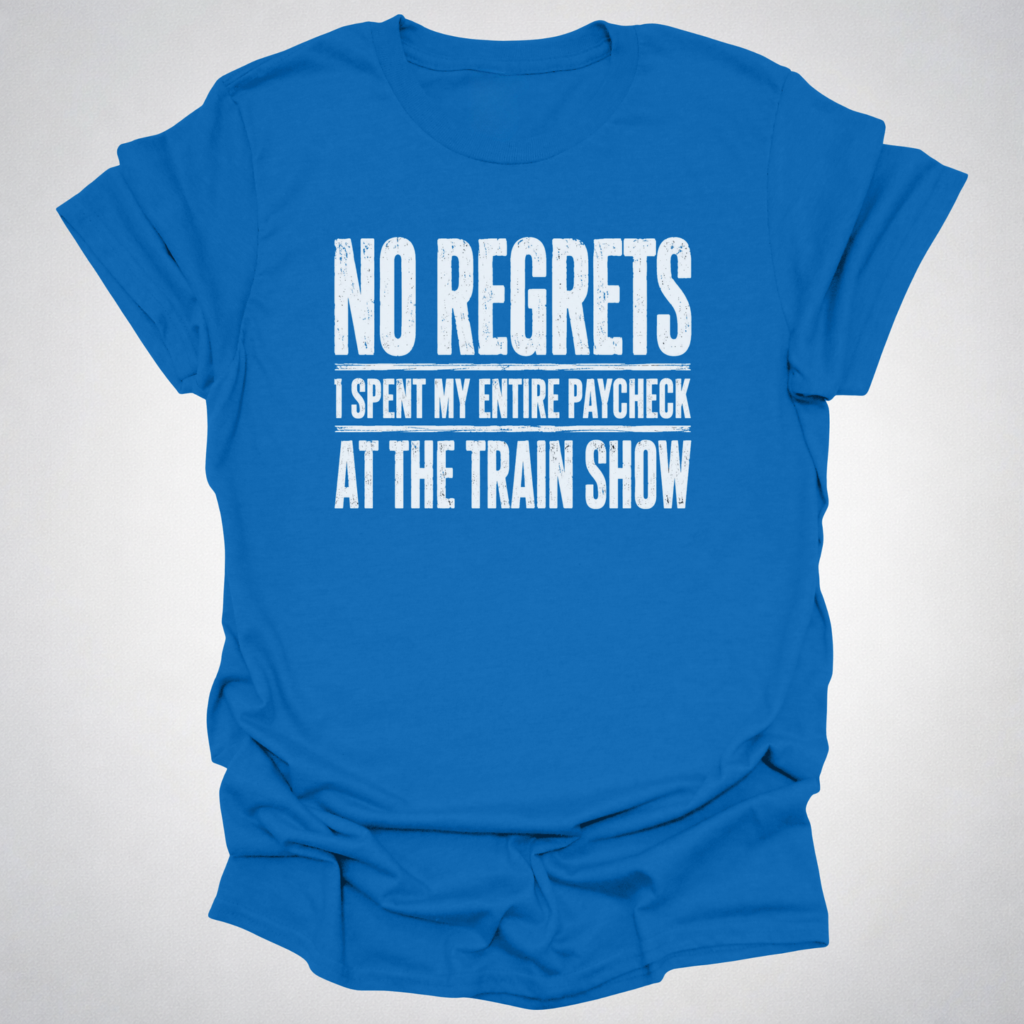 No Regrets Train Show T-Shirt