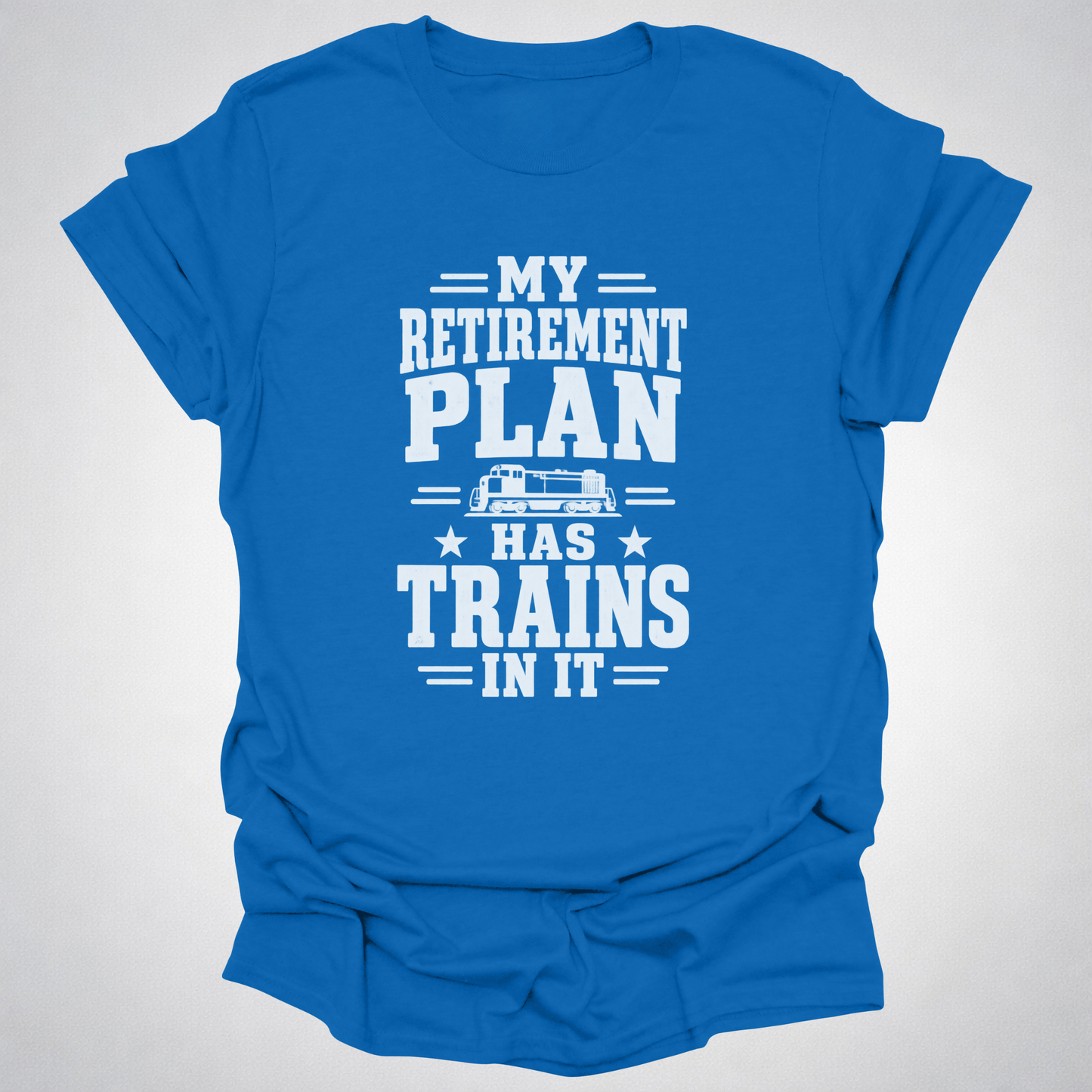 My Retirement Plan Has Trains In It T-Shirt