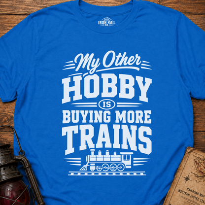 My Other Hobby Is Buying More Trains T-Shirt